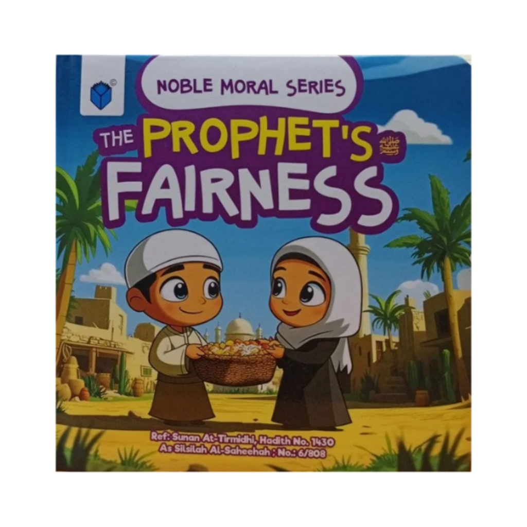 The Prophet (PBUH)’s Fairness – Noble Moral Series Islamic Story Book for Kids (Board Book)