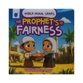 The Prophet (PBUH)’s Fairness – Noble Moral Series Islamic Story Book for Kids (Board Book)