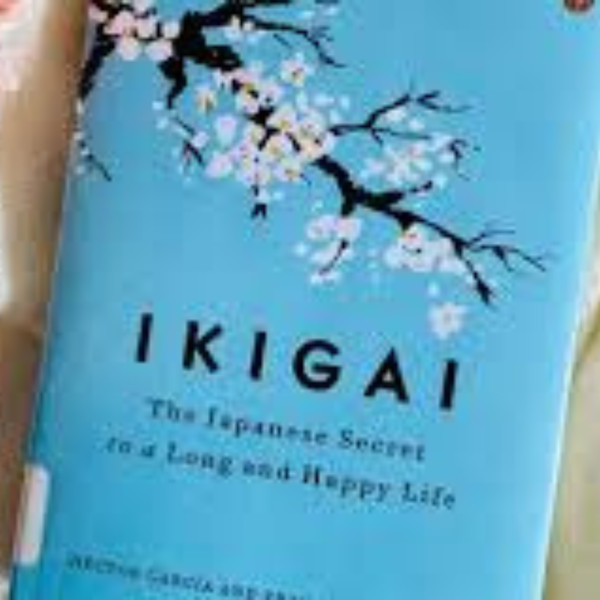 Ikigai: The Japanese Secret to a Long and Happy Life paperback