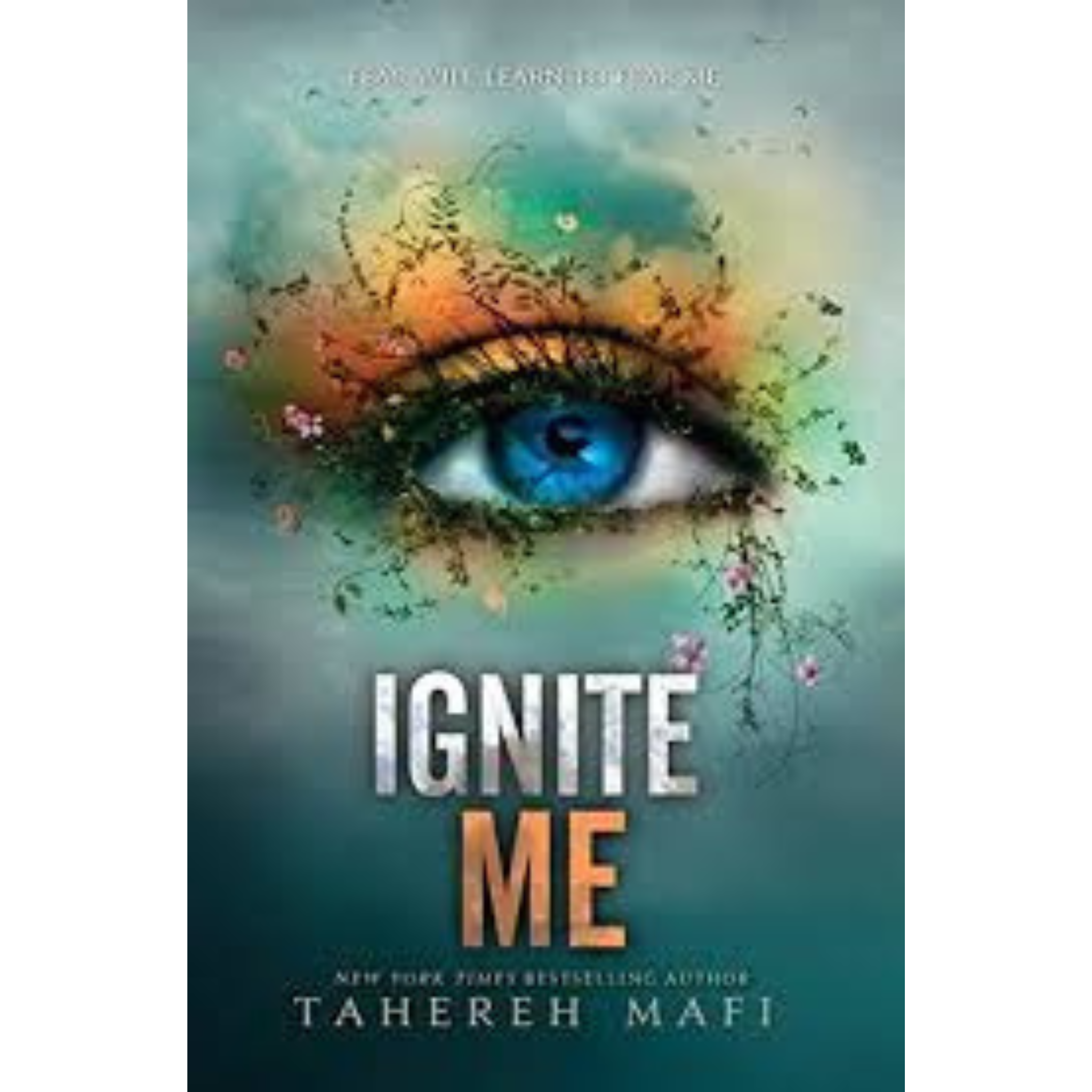 Ignite me by Tahereh Mafi