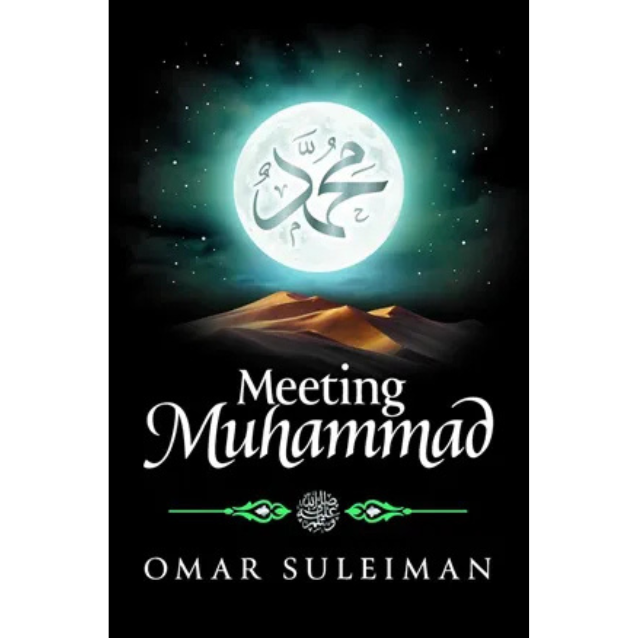 Meeting Mohammad by Omar Suleiman