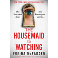 The housemaid us watching by Freida McFadden