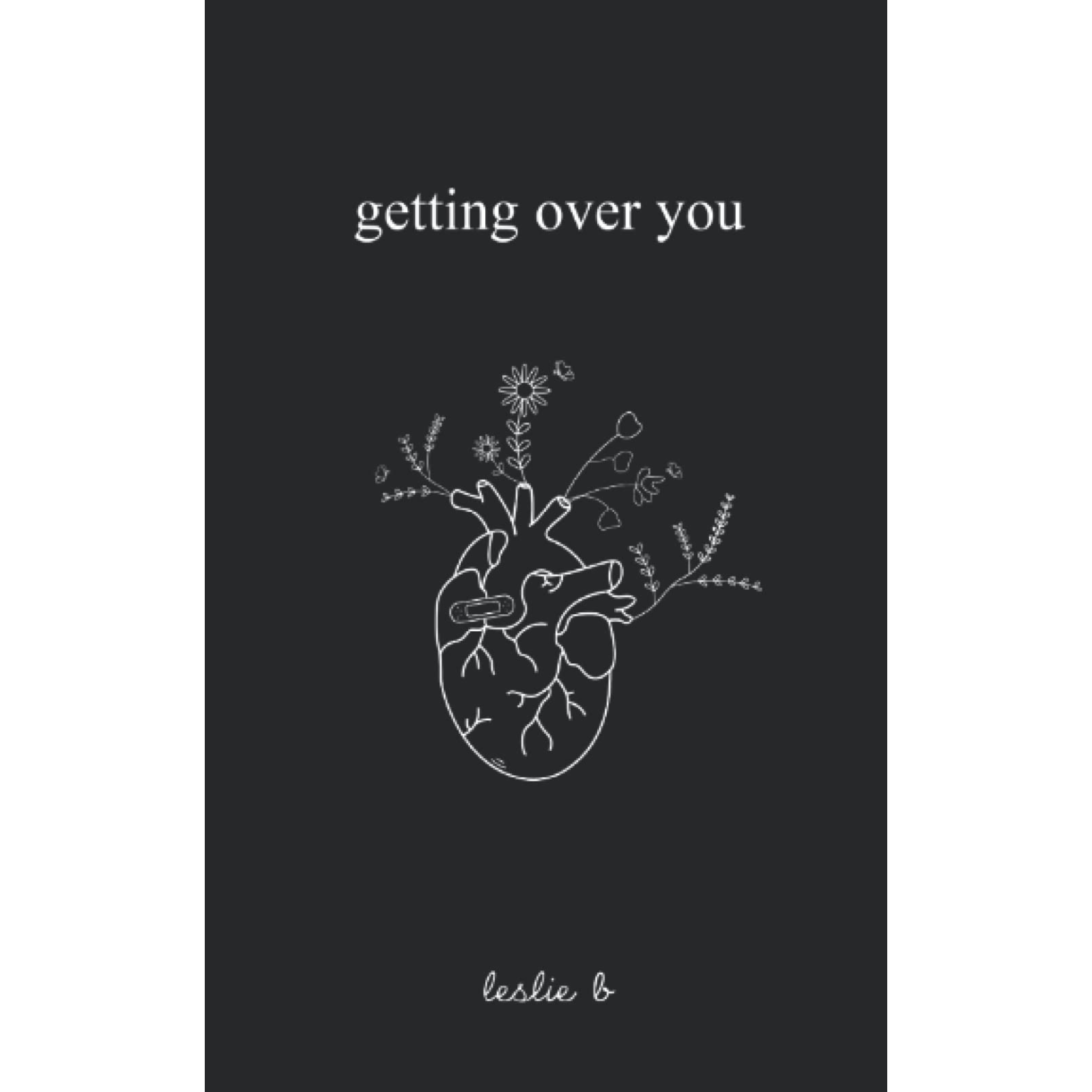 Getting Over You by Leslie B.