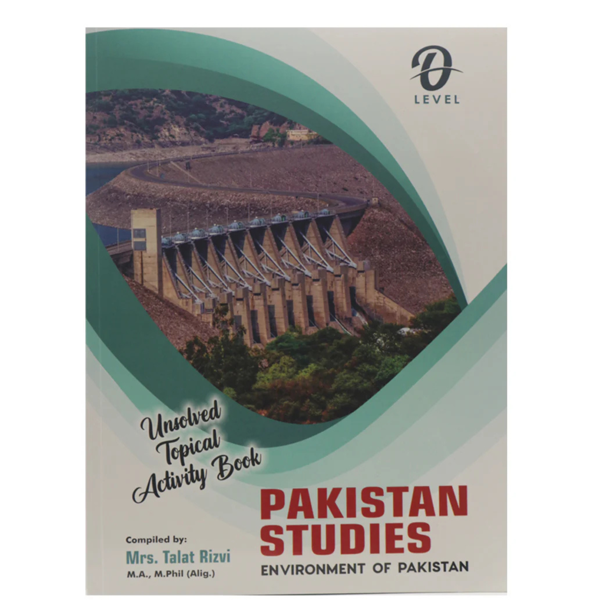 O'Level PAKISTAN STUDIES ENVIRONMENT OF PAKISTAN Topical papers (Talat Rizvi)