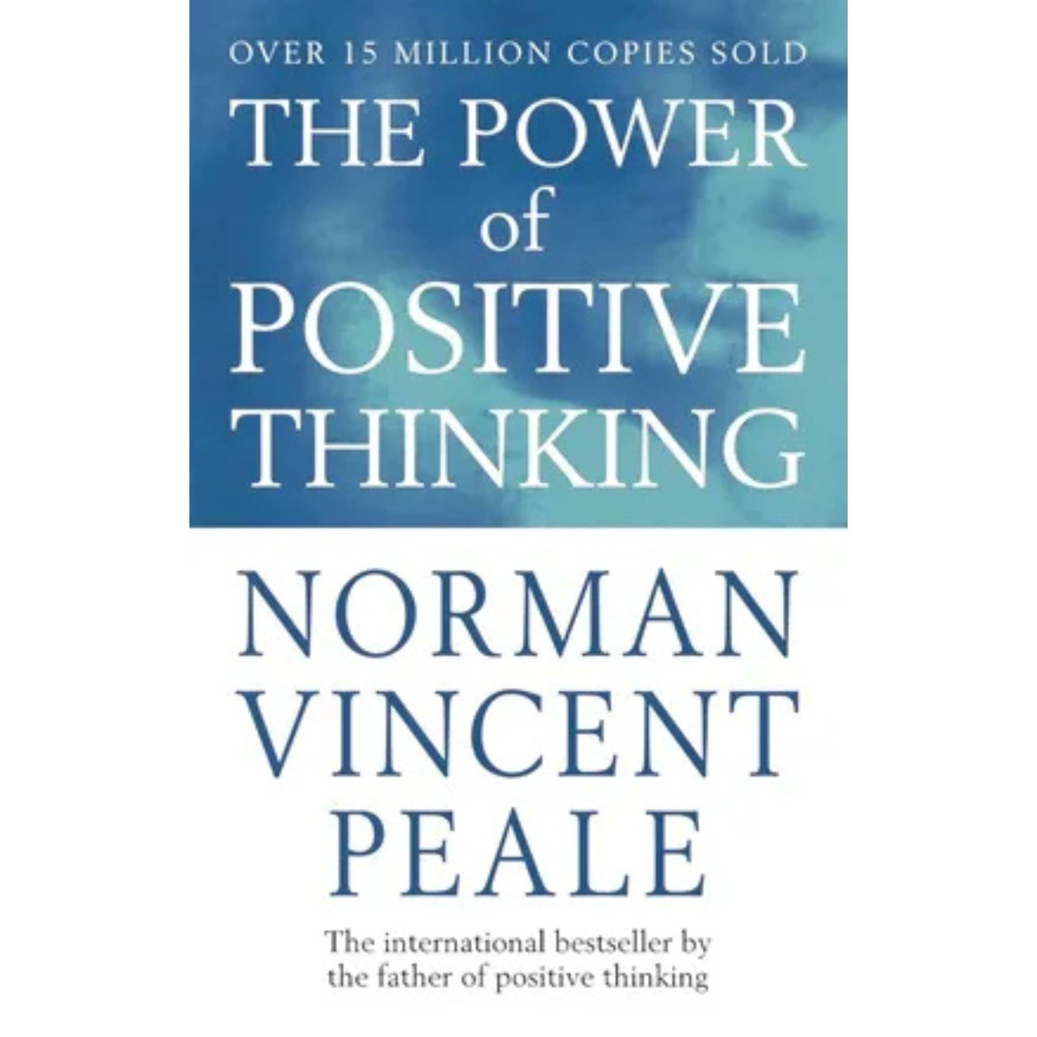 The Power of Positive Thinking by Norman Vincent Peale