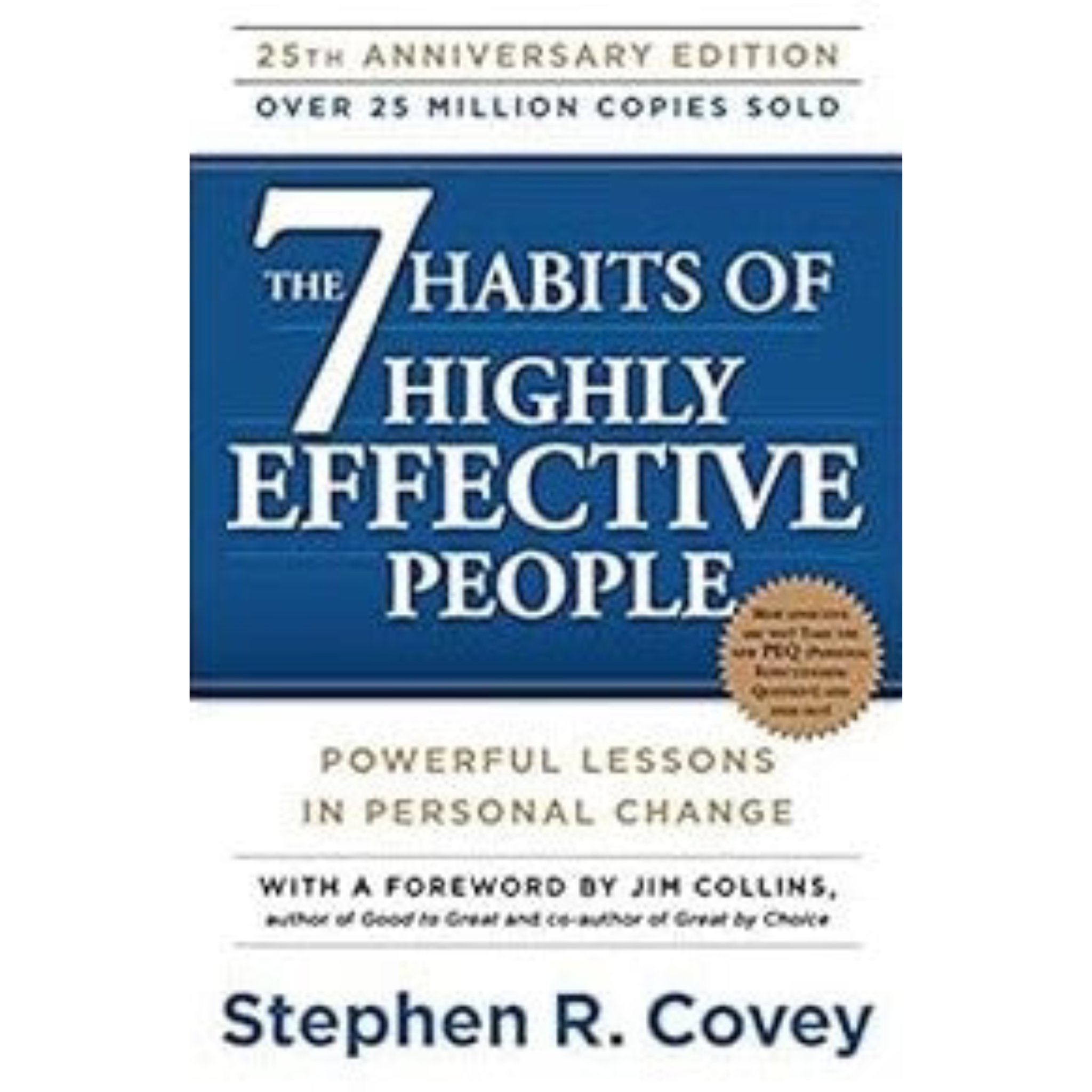 The 7 Habits of Highly Effective People: Powerful Lessons in Personal Change by Stephen Covey