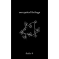 Unrequited Feelings by leslie B