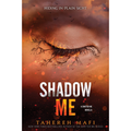 Shadow me by Tahereh Mafi