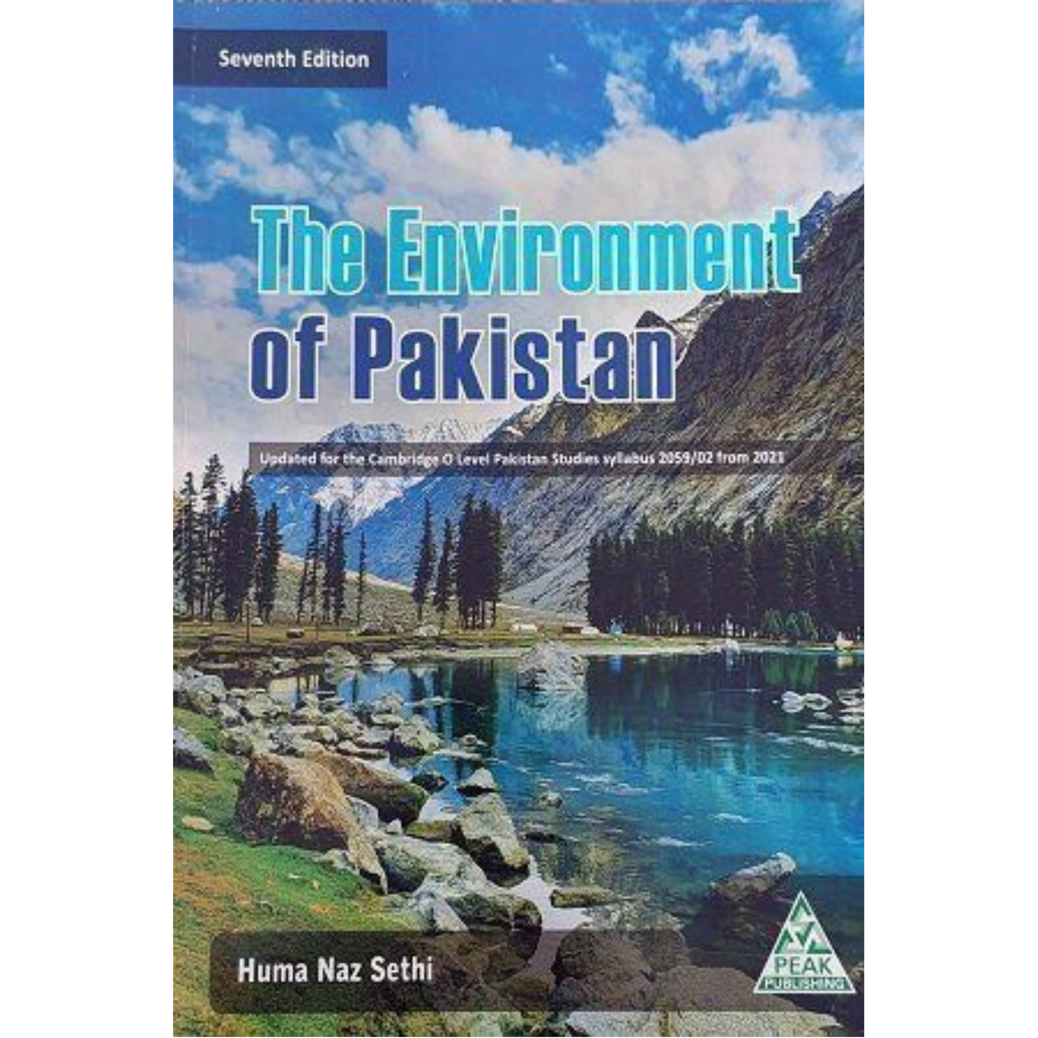 The Environment of Pakistan by Huma Naz Sethi New Edition .