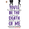 You'll Be the Death of Me by Karen M. McManus