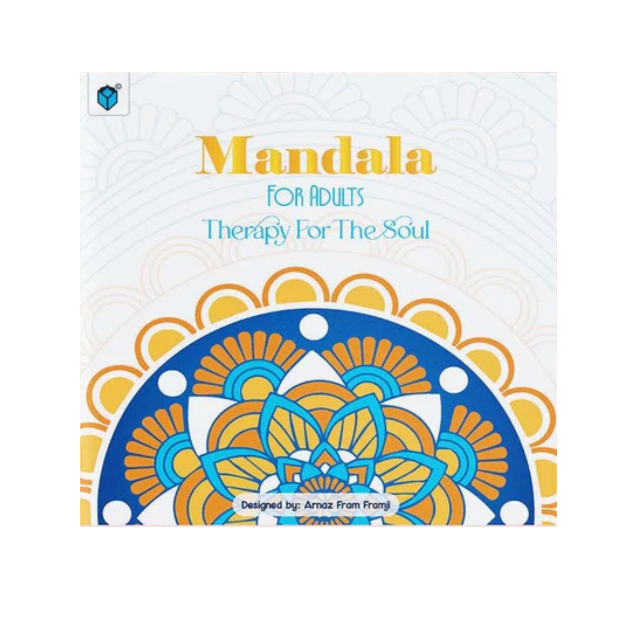 MANDALA FOR ADULTS: THERAPY FOR THE SOUL