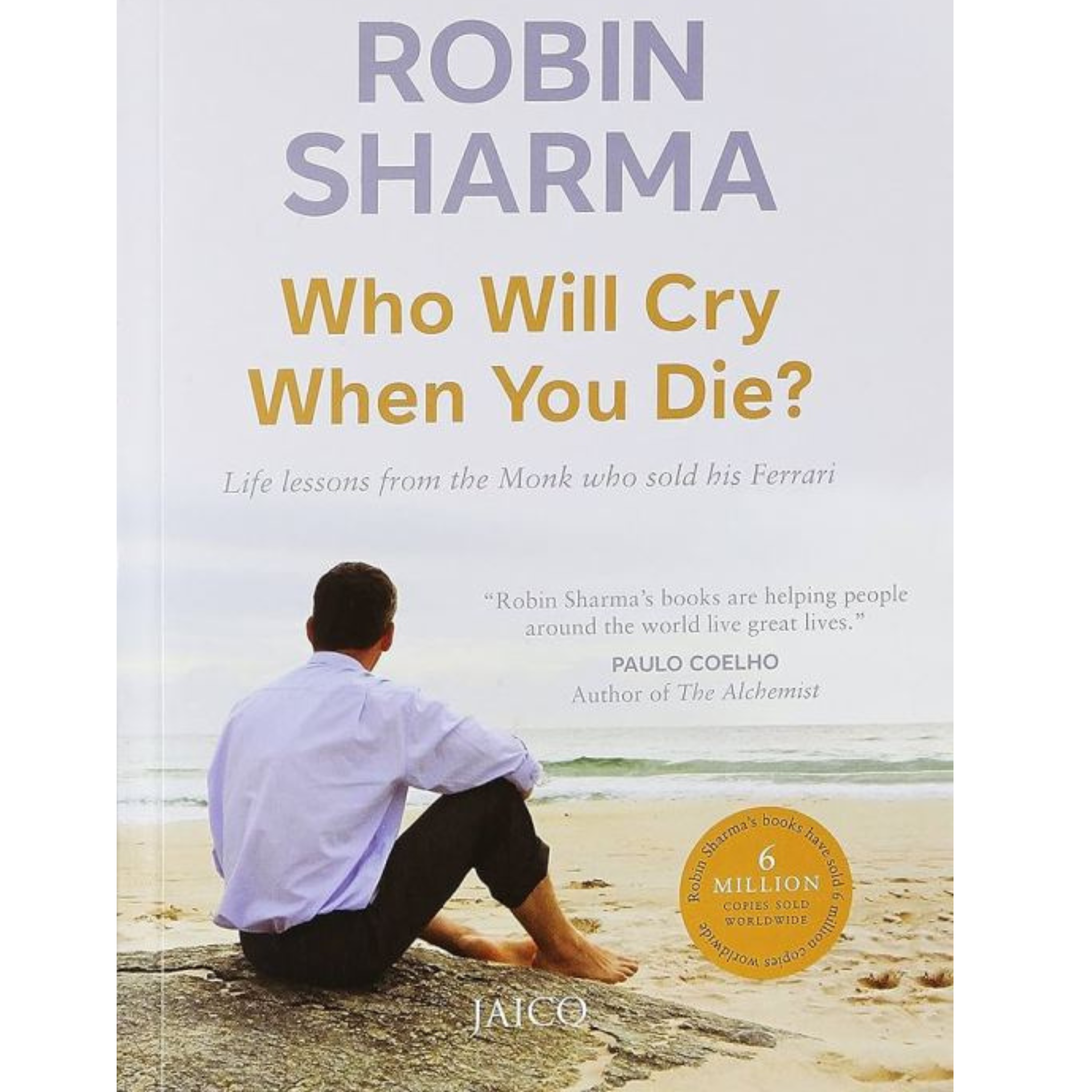 Who Will Cry When You Die? by Robin Sharma