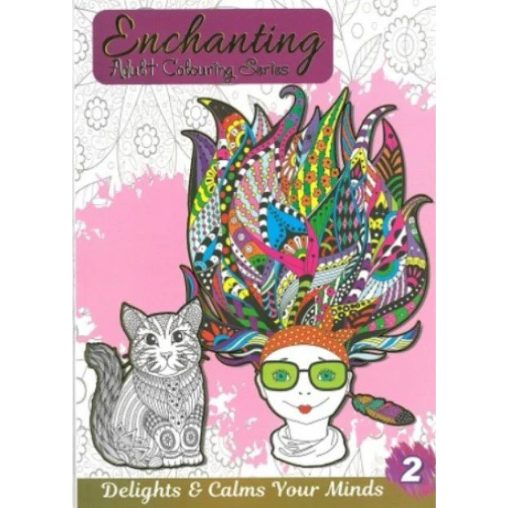 ENCHANTING ADULT COLORING SERIES: DELIGHTS & CALMS YOUR MIND 2