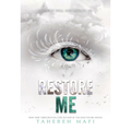 Restore me by Tahereh Mafi