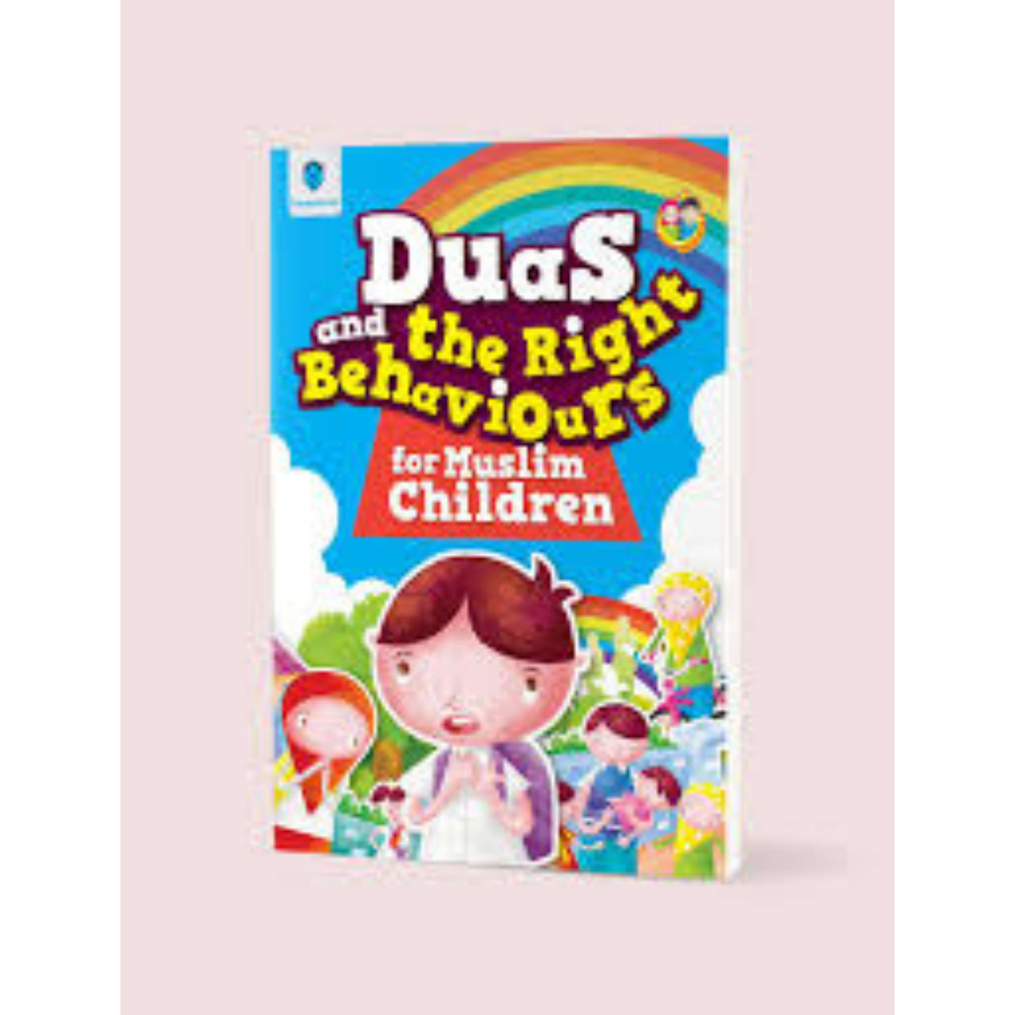 "Duas & The Right Behaviors For Muslim Children"