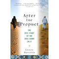 After the Prophet: The Epic Story of the Shia-Sunni Split in Islam by Lesley Hazleton