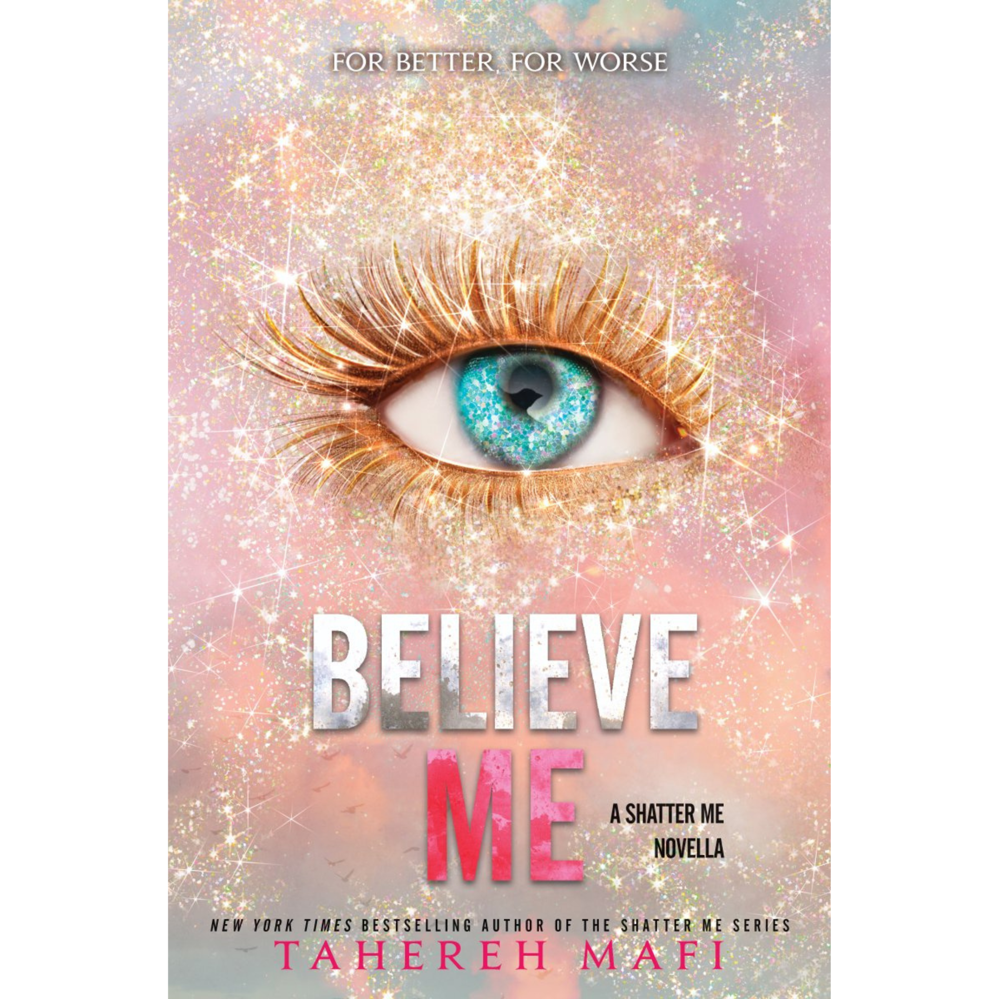 Believe Me by Tahereh Mafi