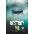 Destroy me by Tahereh Mafi