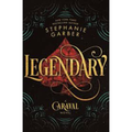 Legendary: A Caraval Novel by Stephanie Garber