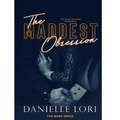 The Maddest Obsession by Danielle Lori