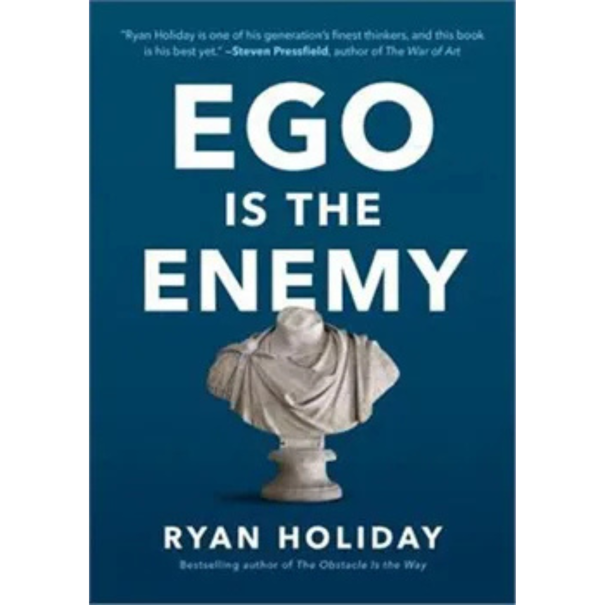 Ego Is the Enemy by Ryan Holiday